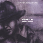 The Chiara String Quartet - Triptych - Robert Sirota