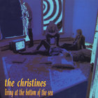 The Christines - Living At The Bottom Of The Sea