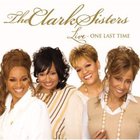 The Clark Sisters - Live One Last Time