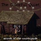 The Colorful Quiet - Sounds Of The Countryside