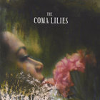 The Coma Lilies - The Coma Lilies