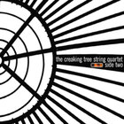 The Creaking Tree String Quartet - Side Two
