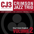 The Crimson Jazz Trio - King Crimson Songbook Volume 2