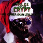 Tales From The Crypt Have Yourself A Scary Little Christmas