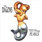 The Dagons - Teeth For Pearls