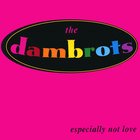 the dambrots - especially not love