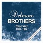The Delmore Brothers - Weary Day (1928 - 1952) (Remastered)
