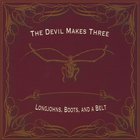 The Devil Makes Three - Longjohns, Boots, and a Belt