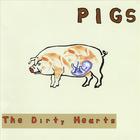 The Dirty Hearts - Pigs