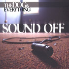 The Dog and Everything - Sound Off