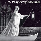 The Doug Perry Ensemble - The Doug Perry Ensemble