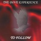 The Dove Experience - To Follow