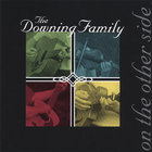 The Downing Family - On The Other Side