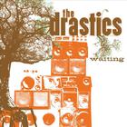 The Drastics - Waiting