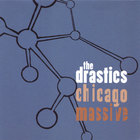 The Drastics - Chicago Massive