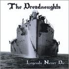 The Dreadnoughts - Legends Never Die