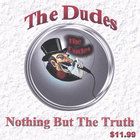 The Dudes - Nothing But The Truth