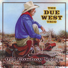 The Due West Trio - Old Cowboy Songs