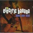 The Electric Banana - Blows Your Mind