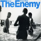 The Enemy - Away From Here
