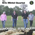 The Eric Mintel Quartet - Ground-Breaker