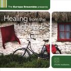 The Europa Ensemble - Healing from the Highlands
