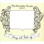 The Everyday Visuals - Things Will Look Up