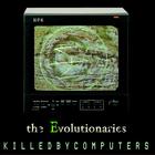 the Evolutionaries - KilledByComputers