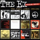 The Ex - Singles Period (The Vinyl Years 1980-1990)