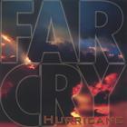 The Far Cry - Hurricane