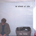 I'm Afraid of Life