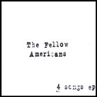 The Fellow Americans - 4 Songs