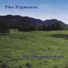 The Figments - All The Gone Days