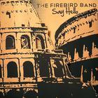 The Firebird Band - Say Hello
