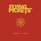 The Flying Pickets - Only Yule
