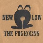 The Foghorns - NEW LOW