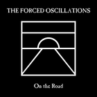 The Forced Oscillations - On the Road