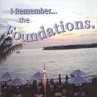 I Remember... the Foundations