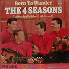 The Four Seasons - Born To Wander