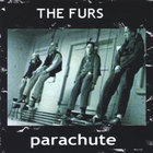 The Furs - Parachute