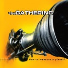 The Gathering - How To Measure A Planet? CD1
