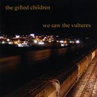 the gifted children - we saw the vultures