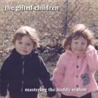 the gifted children - Mastering The Buddy System