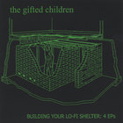 the gifted children - Building Your Lo-fi Shelter