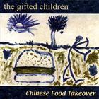 the gifted children - Chinese Food Takeover