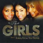The Girls - Barely Know Your Name