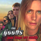 The Goods - Good Things Are Coming