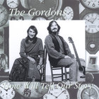 The Gordons - Time Will Tell Our Story