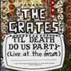 The Grates - Til Death Do Us Party (Live at the forum) (DVD)