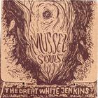 The Great White Jenkins - Mussel Souls